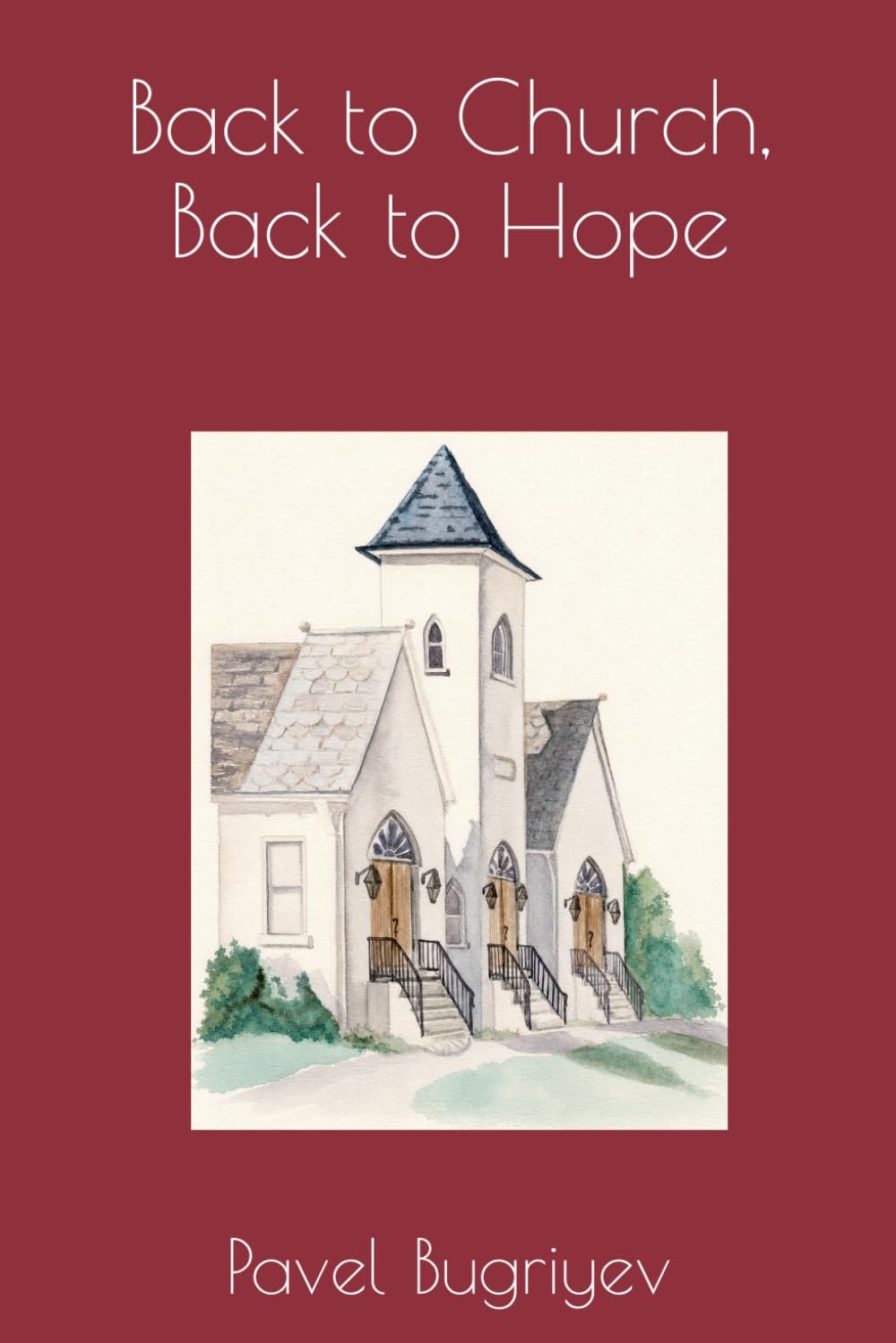 Book cover: Back to Church, Back to Hope by Pavel Bugriyev